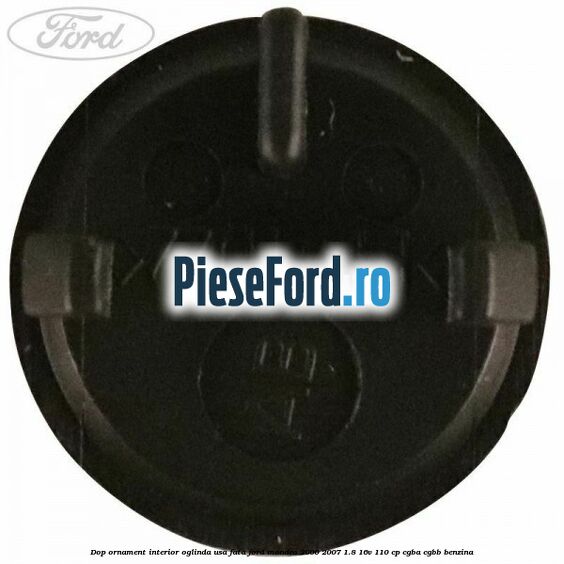 Dop ornament interior oglinda usa fata Ford Mondeo 2000-2007 1.8 16V 110 cp CGBA, CGBB benzina
