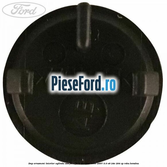 Dop ornament interior oglinda usa fata Ford Mondeo 2000-2007 3.0 V6 24V 204 cp REBA benzina