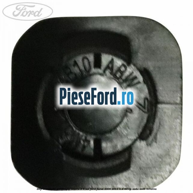 Dop ornament portbagaj centru 3/5 usi Ford Focus 2008-2011 1.4 80 cp ASDA, ASDB benzina