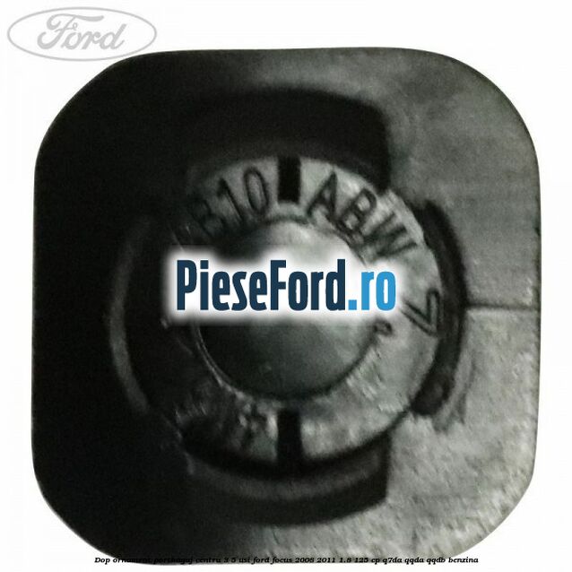 Dop ornament portbagaj centru 3/5 usi Ford Focus 2008-2011 1.8 125 cp Q7DA, QQDA, QQDB benzina