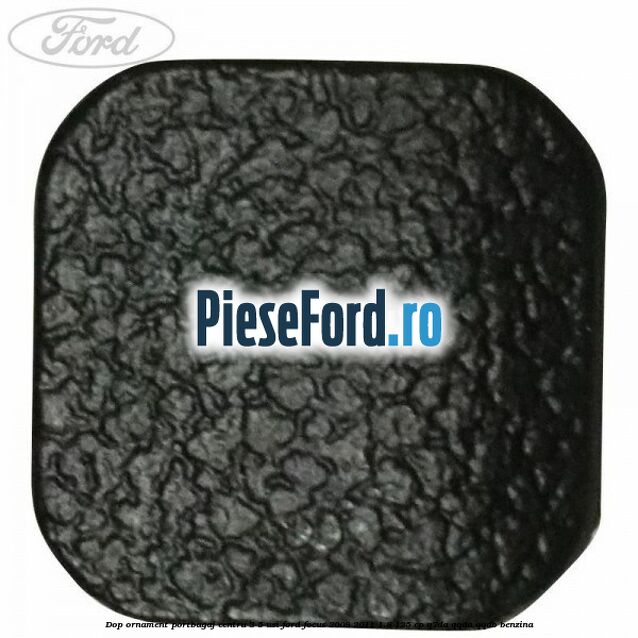Dop ornament portbagaj centru 3/5 usi Ford Focus 2008-2011 1.8 125 cp Q7DA, QQDA, QQDB benzina