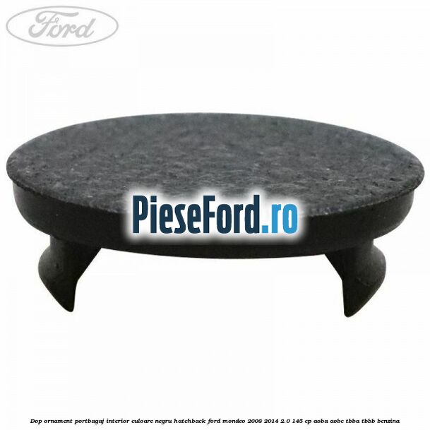Dop ornament portbagaj interior culoare negru hatchback Ford Mondeo 2008-2014 2.0 145 cp AOBA, AOBC, TBBA, TBBB benzina