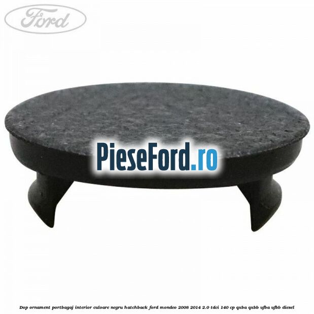 Dop ornament portbagaj interior culoare negru hatchback Ford Mondeo 2008-2014 2.0 TDCi 140 cp QXBA, QXBB, UFBA, UFBB diesel