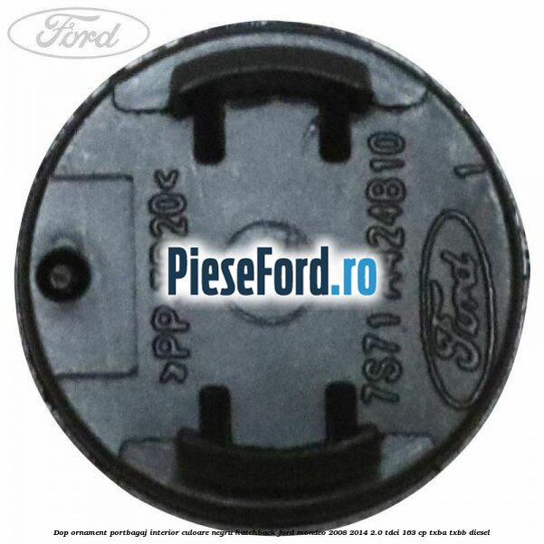 Dop ornament portbagaj interior culoare negru hatchback Ford Mondeo 2008-2014 2.0 TDCi 163 cp TXBA, TXBB diesel