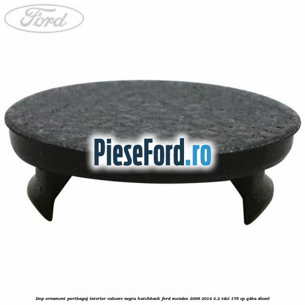 Dop ornament portbagaj interior culoare negru hatchback Ford Mondeo 2008-2014 2.2 TDCi 175 cp Q4BA diesel