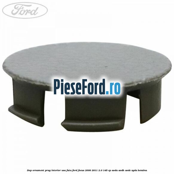Dop ornament prag interior usa fata Ford Focus 2008-2011 2.0 145 cp AODA, AODB, AODE, SYDA benzina
