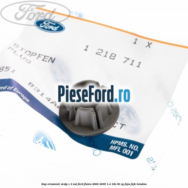 Dop ornament stalp C 3 usi Ford Fiesta 2002-2005 1.4 16V 80 cp FXJA, FXJB benzina