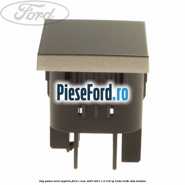 Dop panou bord argintiu Ford C-Max 2007-2011 1.6 116 cp HXDA, HXDB, SIDA benzina