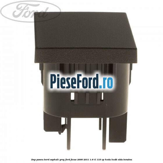 Dop panou bord asphalt grey Ford Focus 2008-2011 1.6 Ti 115 cp HXDA, HXDB, SIDA benzina