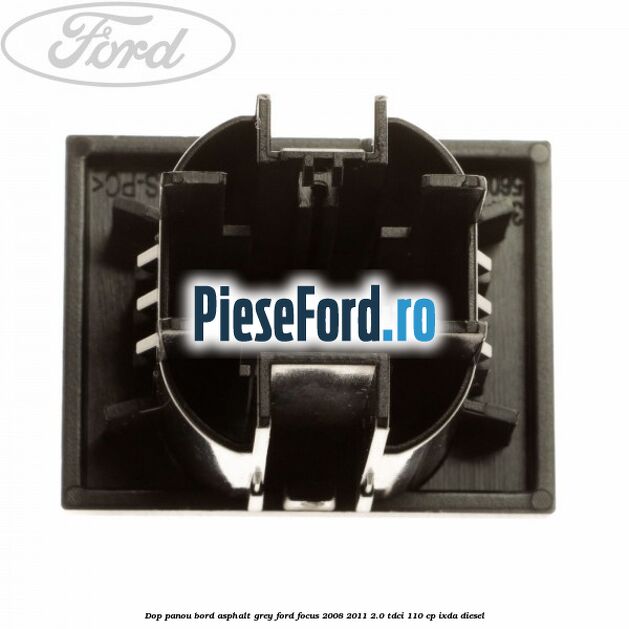 Dop panou bord asphalt grey Ford Focus 2008-2011 2.0 TDCi 110 cp IXDA diesel