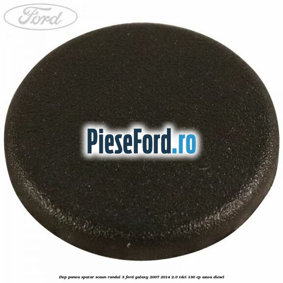 Dop panou spatar scaun randul 3 Ford Galaxy 2007-2014 2.0 TDCi 130 cp AZWA diesel