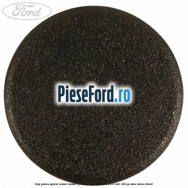 Dop panou spatar scaun randul 3 Ford Galaxy 2007-2014 2.0 TDCi 136 cp AZWC, UKWA diesel