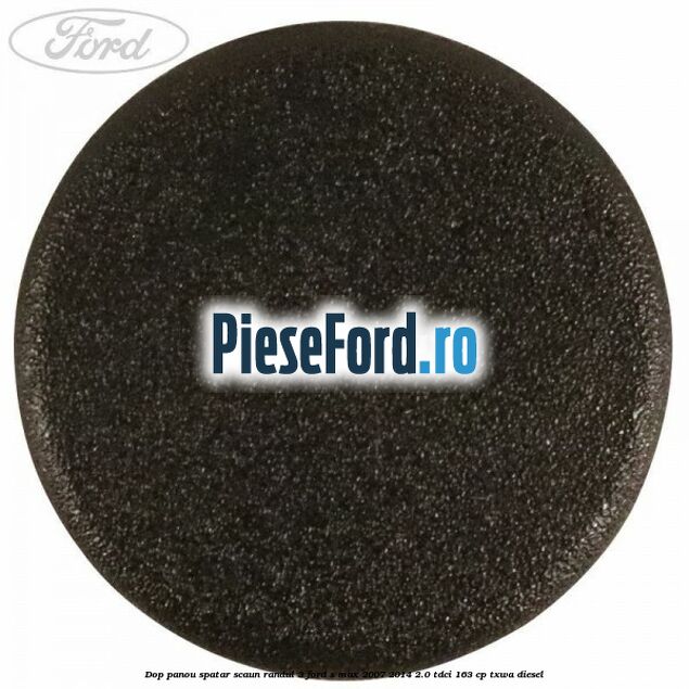 Dop panou spatar scaun randul 3 Ford S-Max 2007-2014 2.0 TDCi 163 cp TXWA diesel