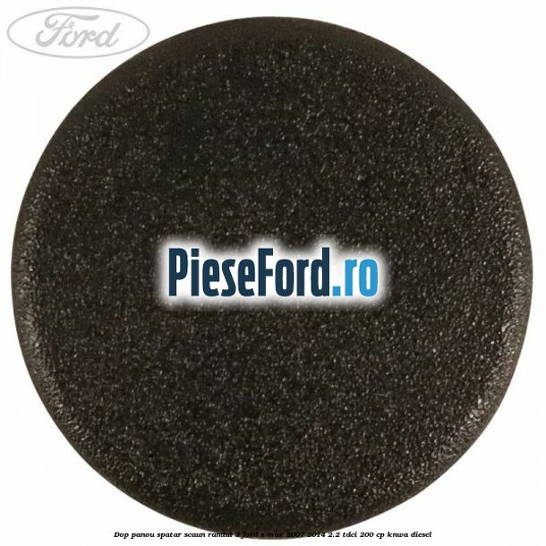 Dop panou spatar scaun randul 3 Ford S-Max 2007-2014 2.2 TDCi 200 cp KNWA diesel