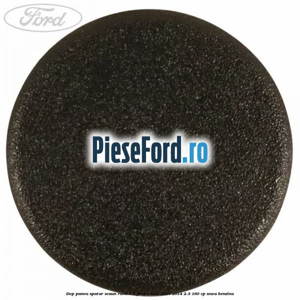 Dop panou spatar scaun randul 3 Ford S-Max 2007-2014 2.3 160 cp SEWA benzina