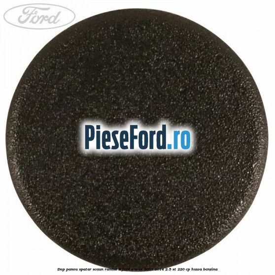 Dop panou spatar scaun randul 3 Ford S-Max 2007-2014 2.5 ST 220 cp Dop panou spatar scaun randul 3 Ford S-Max 2007-2014 2.5 ST 220 cp HUWA benzina