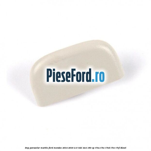 Dop parasolar marble Ford Mondeo 2014-2018 2.0 TDCi 4x4 150 cp T7CA, T7CC, T7CD, T7CE, T7CF diesel
