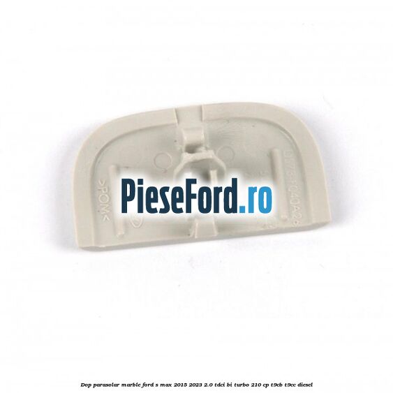 Dop parasolar marble Ford S-Max 2015-2023 2.0 TDCi BI-Turbo 210 cp T9CB, T9CC diesel