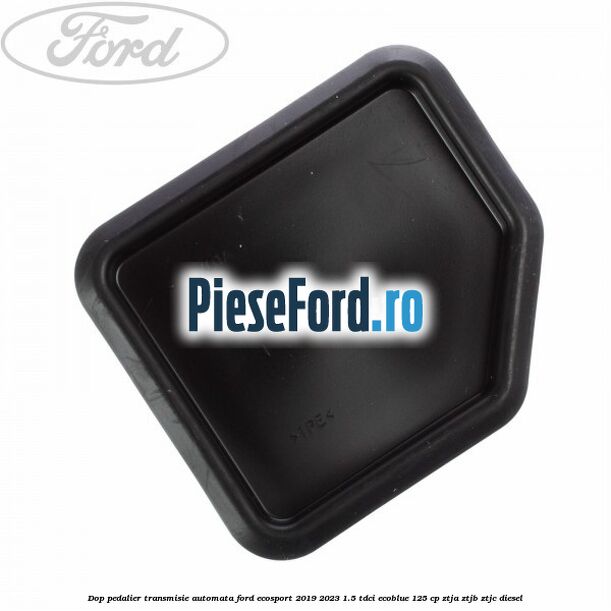 Dop pedalier transmisie automata Ford EcoSport 2019-2023 1.5 TDCi EcoBlue 125 cp ZTJA, ZTJB, ZTJC diesel