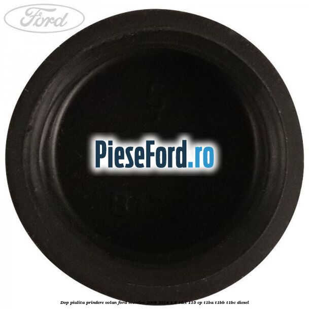 Dop piulita prindere volan Ford Mondeo 2008-2014 1.6 TDCi 115 cp T1BA, T1BB, T1BC diesel