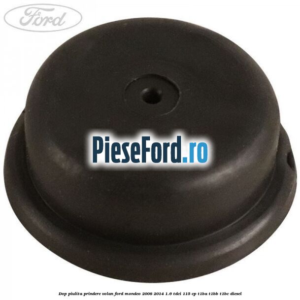 Dop piulita prindere volan Ford Mondeo 2008-2014 1.6 TDCi 115 cp T1BA, T1BB, T1BC diesel