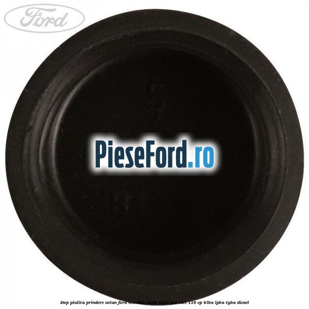 Dop piulita prindere volan Ford Mondeo 2008-2014 2.0 TDCi 115 cp KLBA, LPBA, TYBA diesel