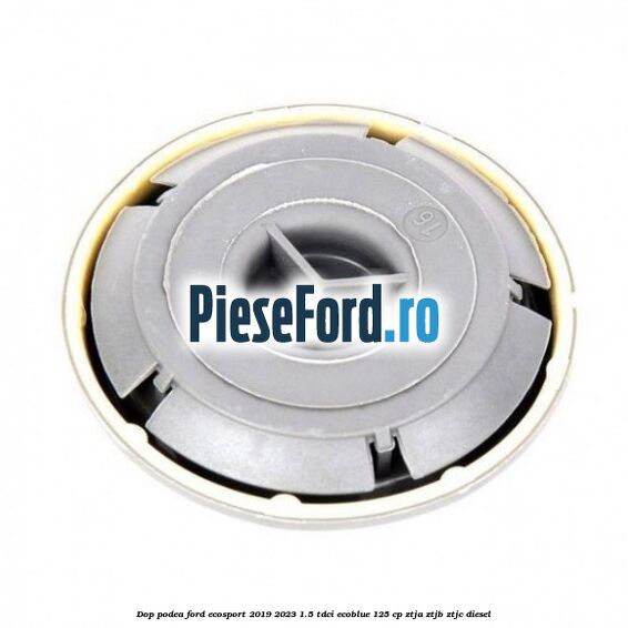 Dop podea Ford EcoSport 2019-2023 1.5 TDCi EcoBlue 125 cp ZTJA, ZTJB, ZTJC diesel