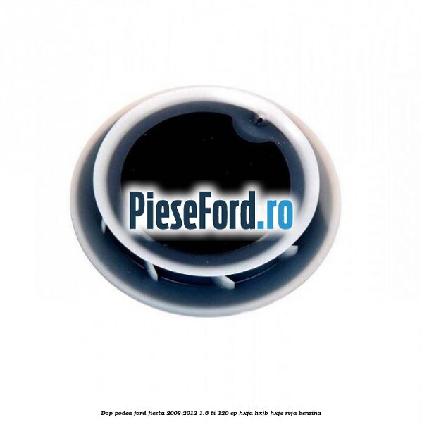 Dop podea Ford Fiesta 2008-2012 1.6 Ti 120 cp HXJA, HXJB, HXJE, RVJA benzina
