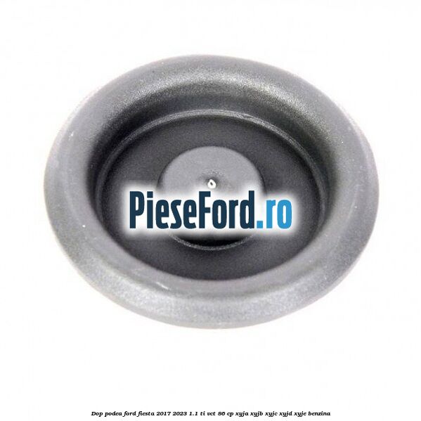 Dop podea Ford Fiesta 2017-2023 1.1 Ti-VCT 86 cp XYJA, XYJB, XYJC, XYJD, XYJE benzina