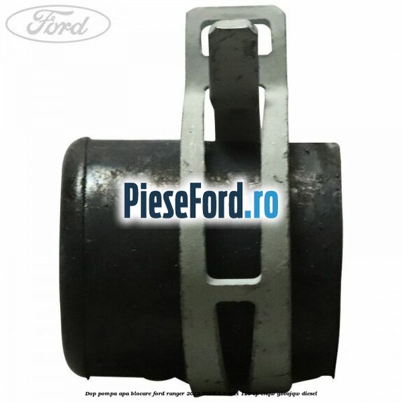 Dop pompa apa blocare Ford Ranger 2012-2015 2.2 TDCi 125 cp ENQW, GBVAJQW diesel