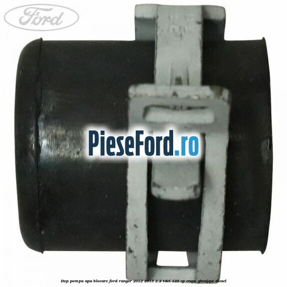 Dop pompa apa blocare Ford Ranger 2012-2015 2.2 TDCi 125 cp ENQW, GBVAJQW diesel