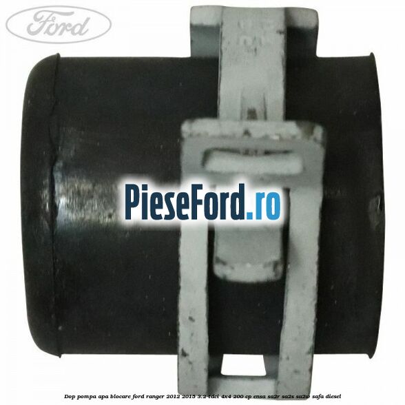 Dop pompa apa blocare Ford Ranger 2012-2015 3.2 TDCi 4x4 200 cp ENSA, SA2R, SA2S, SA2W, SAFA diesel