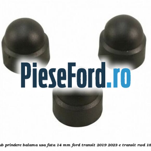 Dop protectie surub prindere balama usa fata 14 mm Ford Transit 2019-2023 E-TRANSIT RWD 184  cp C0RA electric