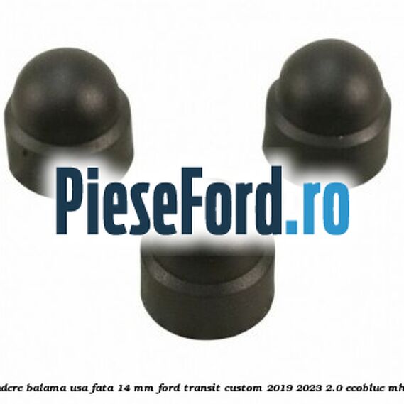 Dop protectie surub prindere balama usa fata 14 mm Ford Transit Custom 2019-2023 2.0 EcoBlue mHEV 105 cp BJFC, BJFD diesel