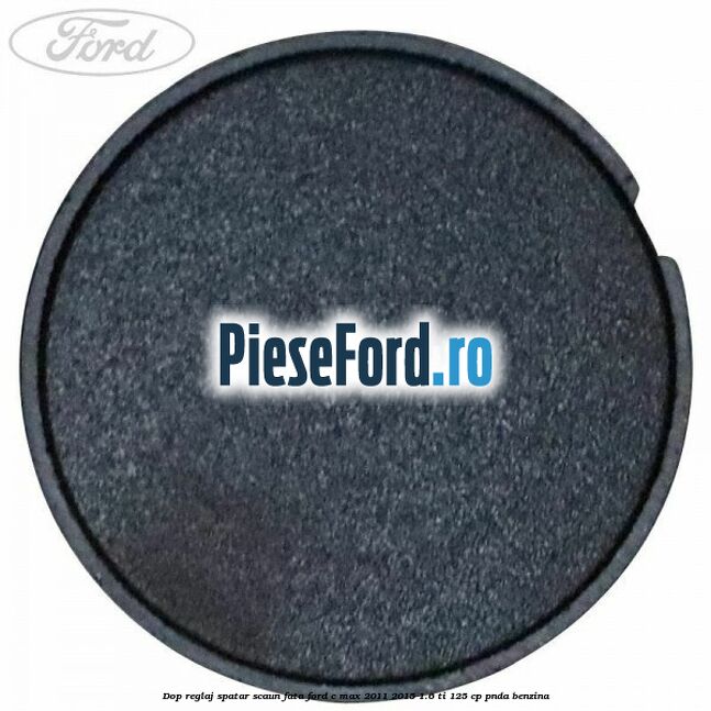 Dop reglaj spatar scaun fata Ford C-Max 2011-2015 1.6 Ti 125 cp PNDA benzina