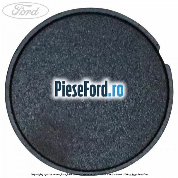 Dop reglaj spatar scaun fata Ford Tourneo Connect 2013-2018 1.6 EcoBoost 150 cp Dop reglaj spatar scaun fata Ford Tourneo Connect 2013-2018 1.6 EcoBoost 150 cp JQGA benzina