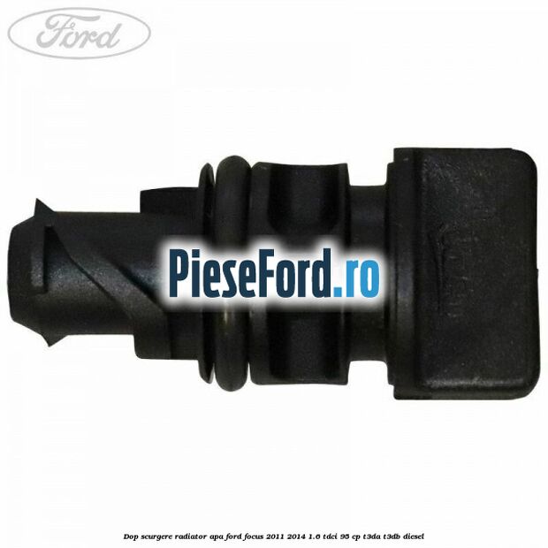 Dop scurgere radiator apa Ford Focus 2011-2014 1.6 TDCi 95 cp T3DA, T3DB diesel
