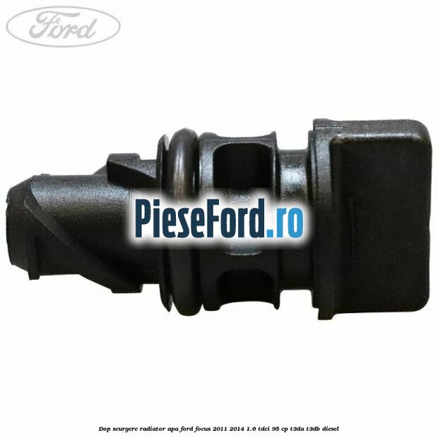 Dop scurgere radiator apa Ford Focus 2011-2014 1.6 TDCi 95 cp T3DA, T3DB diesel