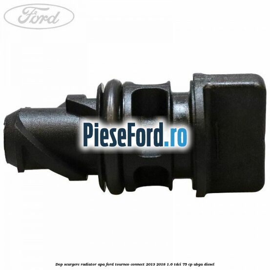 Dop scurgere radiator apa Ford Tourneo Connect 2013-2018 1.6 TDCi 75 cp UBGA diesel