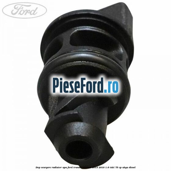 Dop scurgere radiator apa Ford Transit Connect 2013-2018 1.6 TDCi 75 cp UBGA diesel