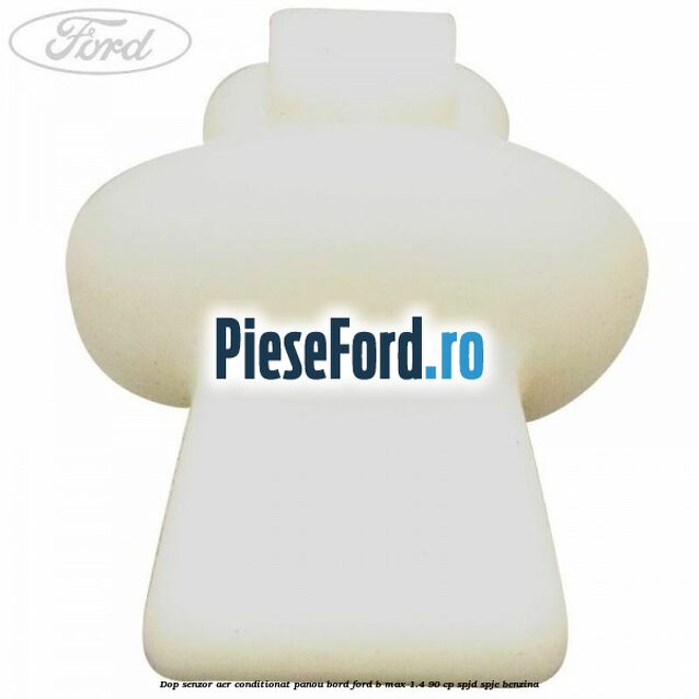 Dop senzor aer conditionat panou bord Ford B-Max 1.4 90 cp SPJD, SPJE benzina