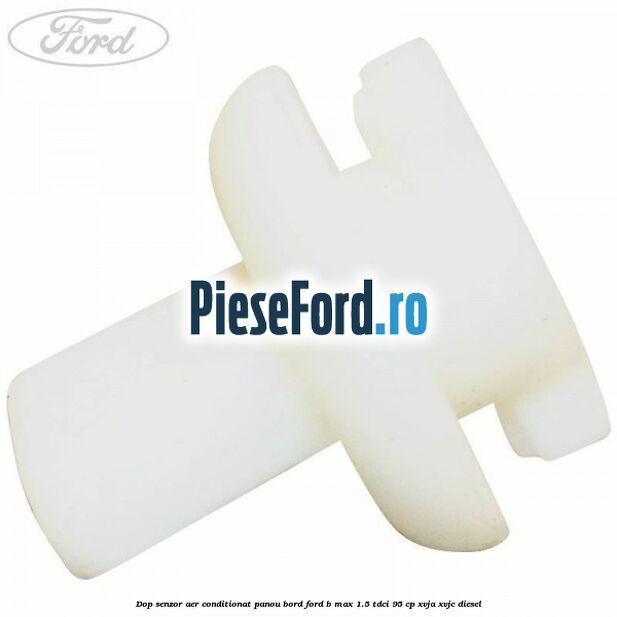 Dop senzor aer conditionat panou bord Ford B-Max 1.5 TDCi 95 cp XVJA, XVJC diesel