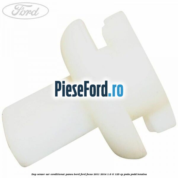 Dop senzor aer conditionat panou bord Ford Focus 2011-2014 1.6 Ti 125 cp PNDA, PNDD benzina