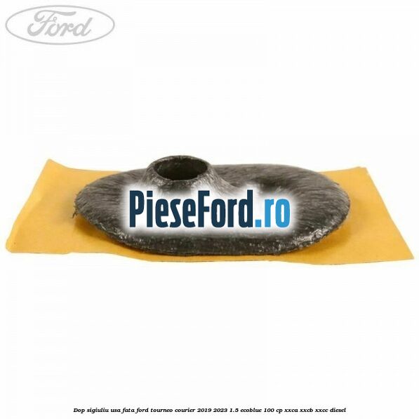 Dop sigiuliu usa fata Ford Tourneo Courier 2019-2023 1.5 EcoBlue 100 cp XXCA, XXCB, XXCC diesel