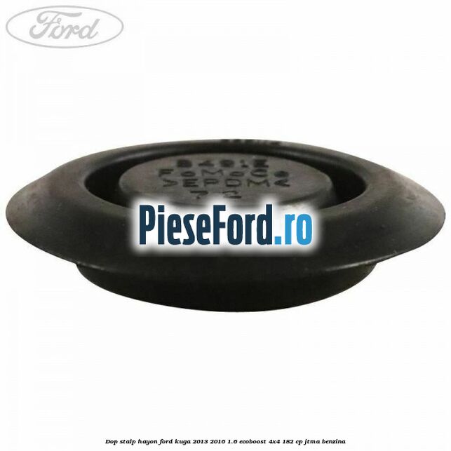 Dop stalp hayon Ford Kuga 2013-2016 1.6 EcoBoost 4x4 182 cp JTMA benzina