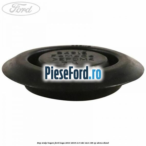 Dop stalp hayon Ford Kuga 2013-2016 2.0 TDCi 4x4 136 cp UKMA diesel