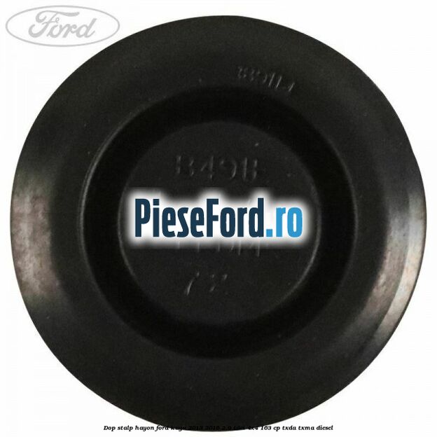 Dop stalp hayon Ford Kuga 2013-2016 2.0 TDCi 4x4 163 cp Dop stalp hayon Ford Kuga 2013-2016 2.0 TDCi 4x4 163 cp TXDA, TXMA diesel