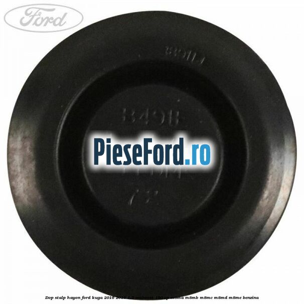 Dop stalp hayon Ford Kuga 2016-2018 1.5 EcoBoost 150 cp M8MA, M8MB, M8MC, M8MD, M8ME benzina