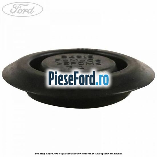 Dop stalp hayon Ford Kuga 2016-2018 2.0 EcoBoost 4x4 230 cp C20HDTX benzina