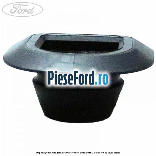 Dop stalp usa fata Ford Tourneo Connect 2013-2018 1.5 TDCi 75 cp XUGA diesel